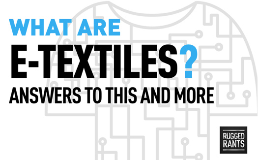 Panasonic RUGGED RANTS Podcast Answers What Are E-Textiles!