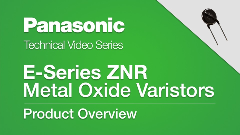 Thumbnail for E-Series ZNR Metal Oxide Varistors Overview