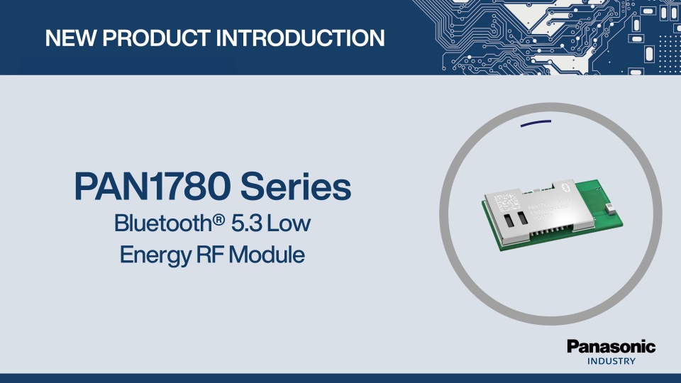 Thumbnail for New Product Introduction: PAN1780 Series Bluetooth® 5.3 Low Energy RF Module