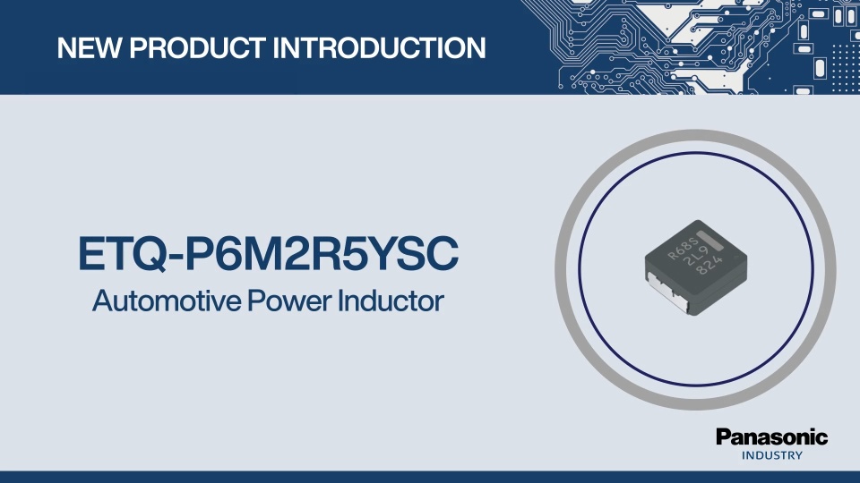 Thumbnail for  New Product Introduction: ETQ P6M2R5YSC Automotive Power Inductor