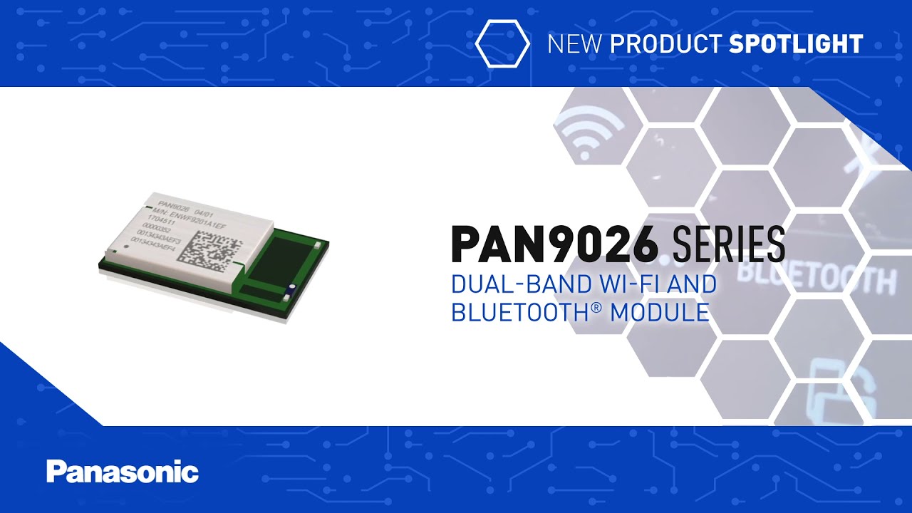 Thumbnail for New Product Spotlight: PAN9026 Series Wi-Fi Dual Band And Bluetooth® Module