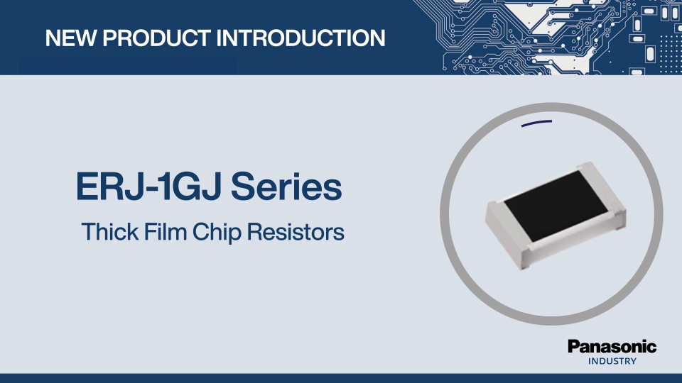 Thumbnail for New Product Introduction: ERJ-1GJ Series Thick Film Chip Resistors