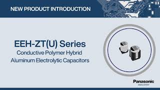 Thumbnail for New Product Introduction: EEH-ZT(U) Series Capacitors