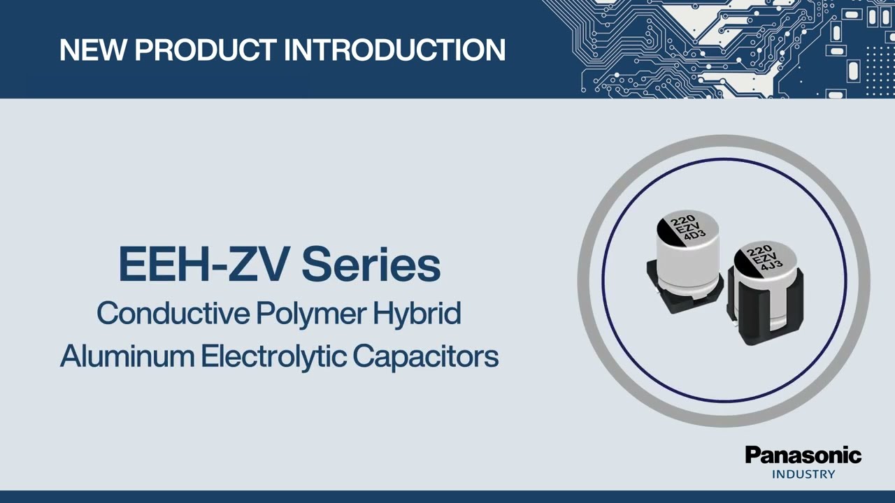 Thumbnail for New Product Introduction: EEH-ZV Series Capacitors