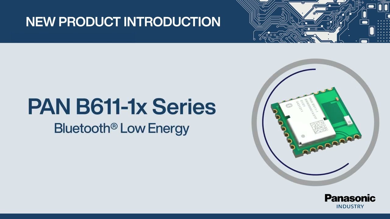 Thumbnail for New Product Introduction: PAN B611-1x Bluetooth® 6 Low Energy Module