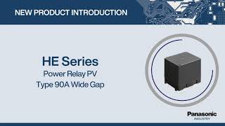 Thumbnail for New Product Introduction: HE Series Power Relay PV Type 90A Wide Gap