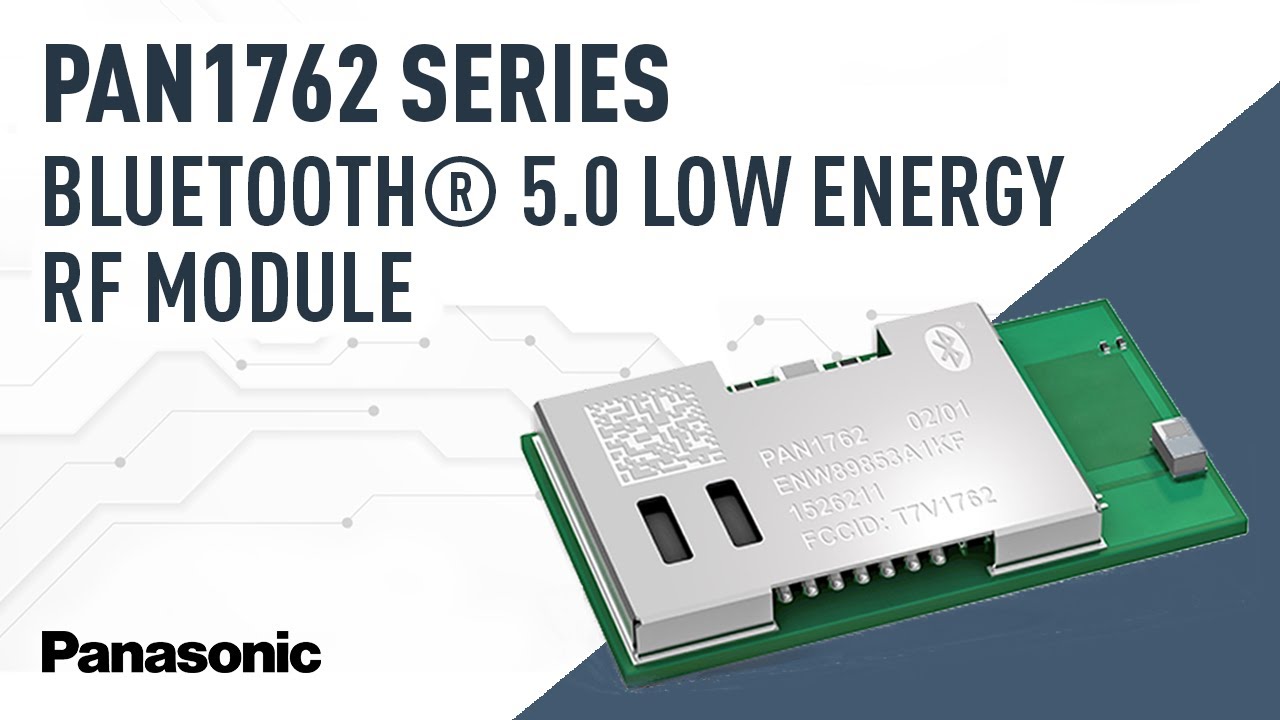 Thumbnail for Quick Clips: PAN1762 Series Bluetooth® 5.0 Low Energy RF Module
