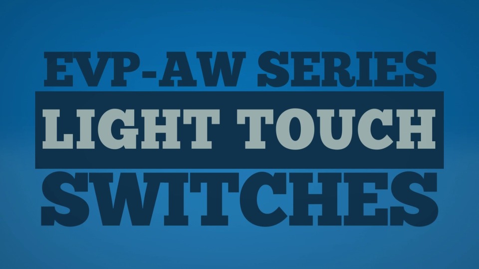 Thumbnail for EVP-AW Light Touch Switches