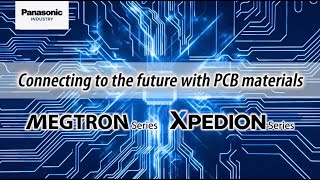 Thumbnail for MEGTRON and XPEDION Series: Connecting to the Future with PCB Materials