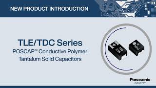 Thumbnail for New Product Introduction: TLE/TDC Series POSCAP™ Capacitors