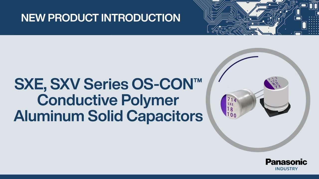 Thumbnail for Line Extension: SXE, SXV Series OS-CON™ Conductive Polymer Aluminum Solid Capacitors