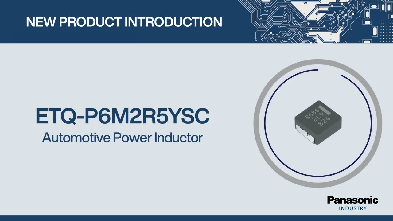 Thumbnail for  New Product Introduction: ETQ P6M2R5YSC Automotive Power Inductor