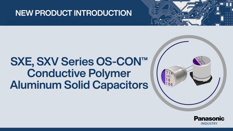 Thumbnail for Line Extension: SXE, SXV Series OS-CON™ Conductive Polymer Aluminum Solid Capacitors